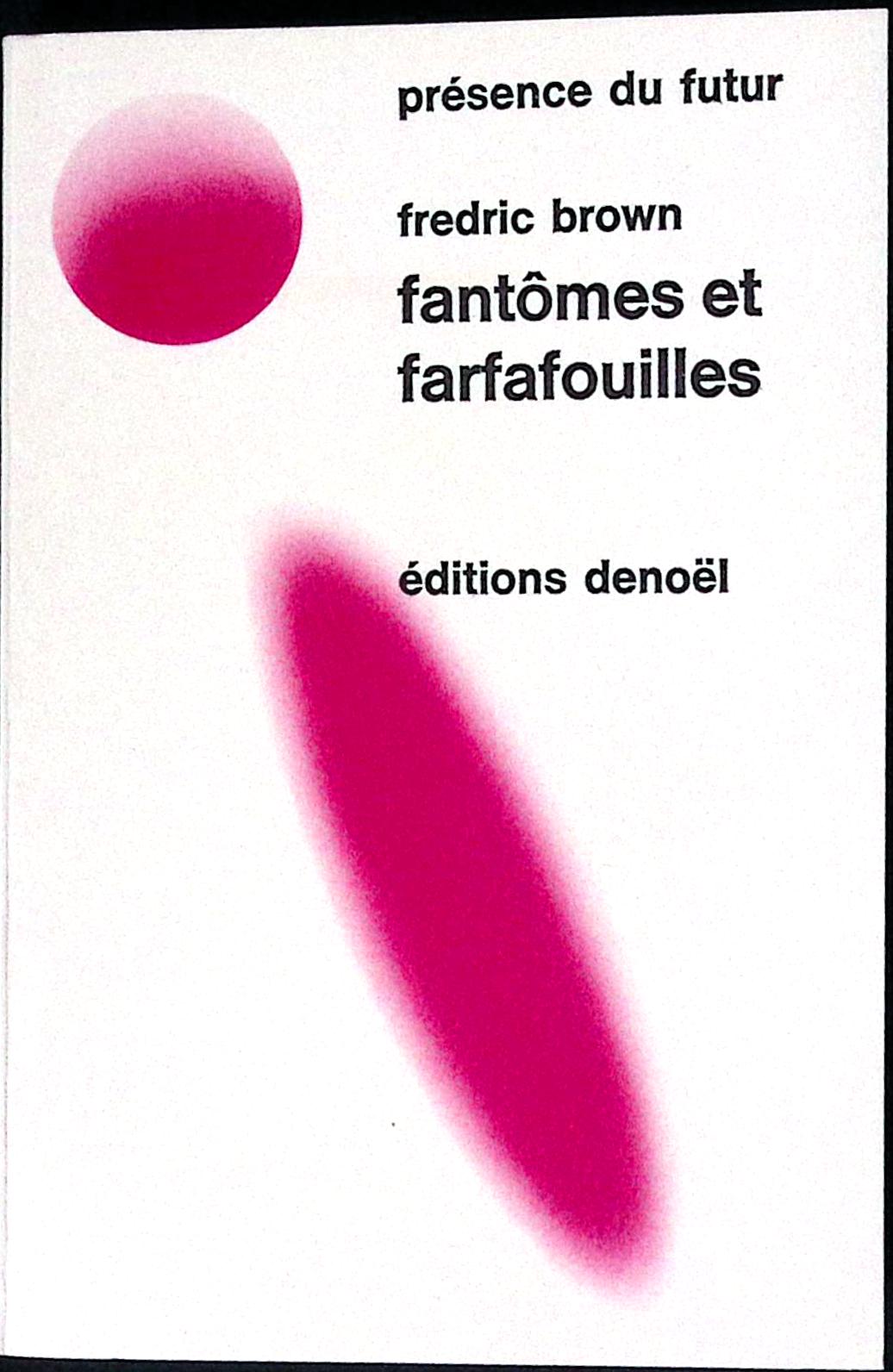 Livre science-fiction - Présence du futur - Frederic Brown - Fantômes et Farfafouilles - n°65 - RE - 1970 - TTBE - Denoël