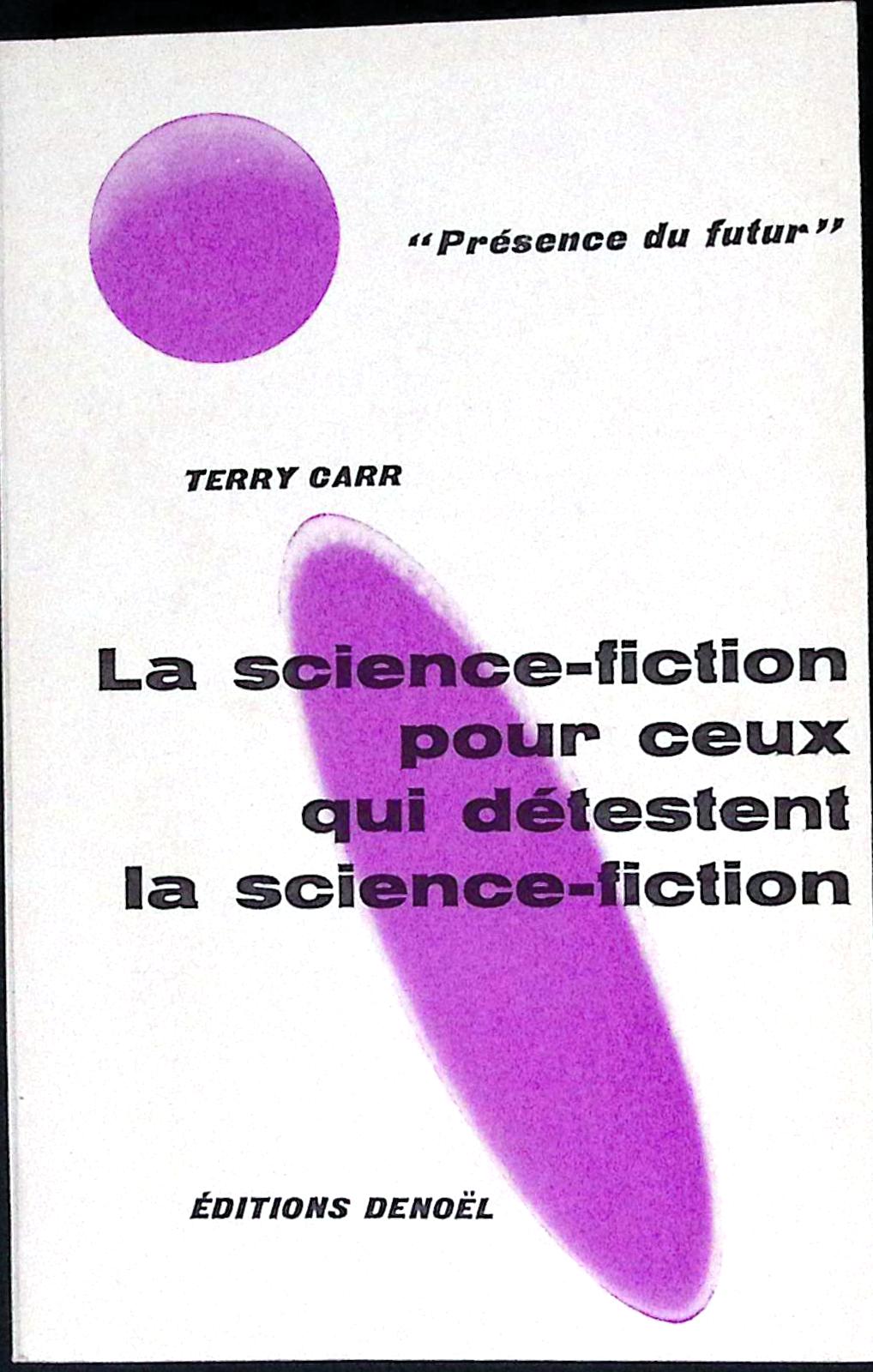 Livre science-fiction - Présence du futur - Terry Carr - La Science-fiction pour ceux qui détestent la science-fiction - n°107 - EO - 1968 - TTBE - Denoël