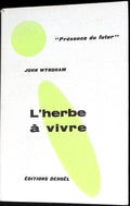 Livre science-fiction - Présence du futur - Jhon Wyndham - L'Herbe à vivre - n°54 - EO - 1962 - TTBE - Denoël
