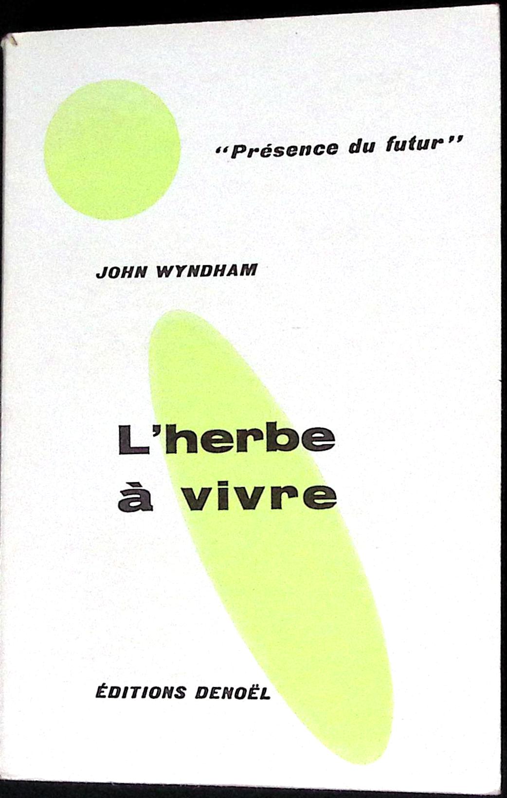 Livre science-fiction - Présence du futur - Jhon Wyndham - L'Herbe à vivre - n°54 - EO - 1962 - TTBE - Denoël