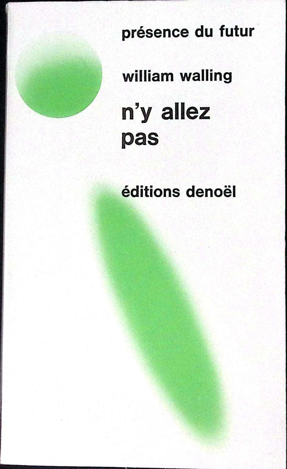 Livre science-fiction - Présence du futur - William Walling - N'y allez pas - n°177 - EO - 1974 - TTBE - Denoël