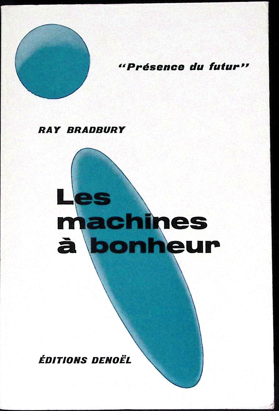 Livre science-fiction - Présence du futur - Ray Bradbury - Les Machines à bonheur - n°84/85 - EO - 1965 - TTBE - Denoël
