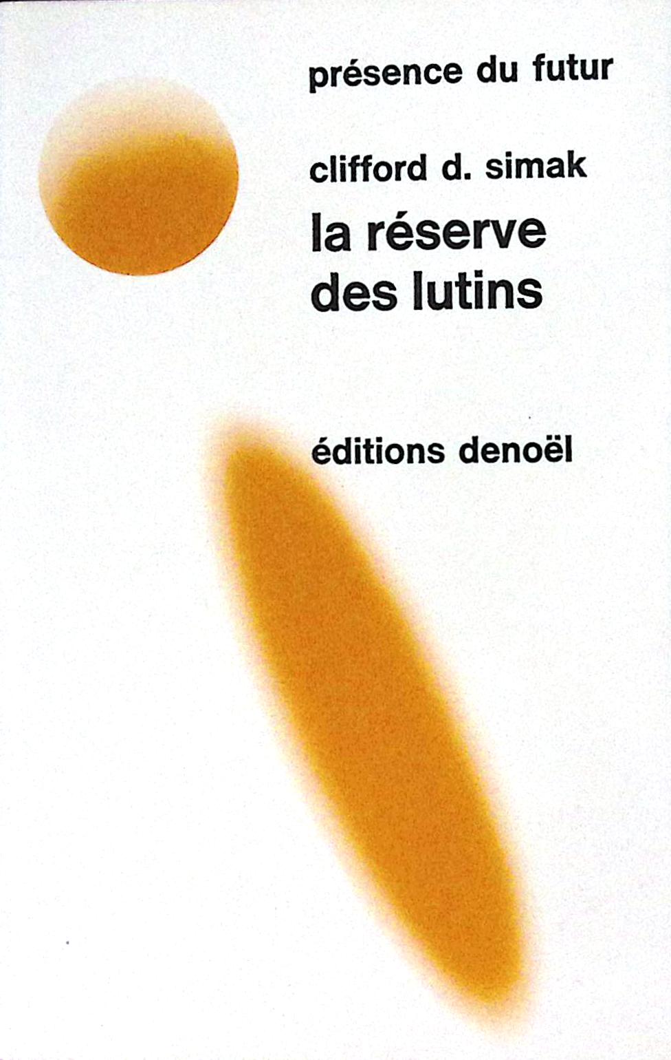 Livre science-fiction - Présence du futur - Clifford Donald Simak - La Réserve des lutins - n°119 - EO - 1970 - TTBE - Denoël