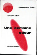 Livre science-fiction - Présence du futur - Clifford Donald Simak - Une certaine odeur - n°76 - EO - 1964 - TTBE - Denoël