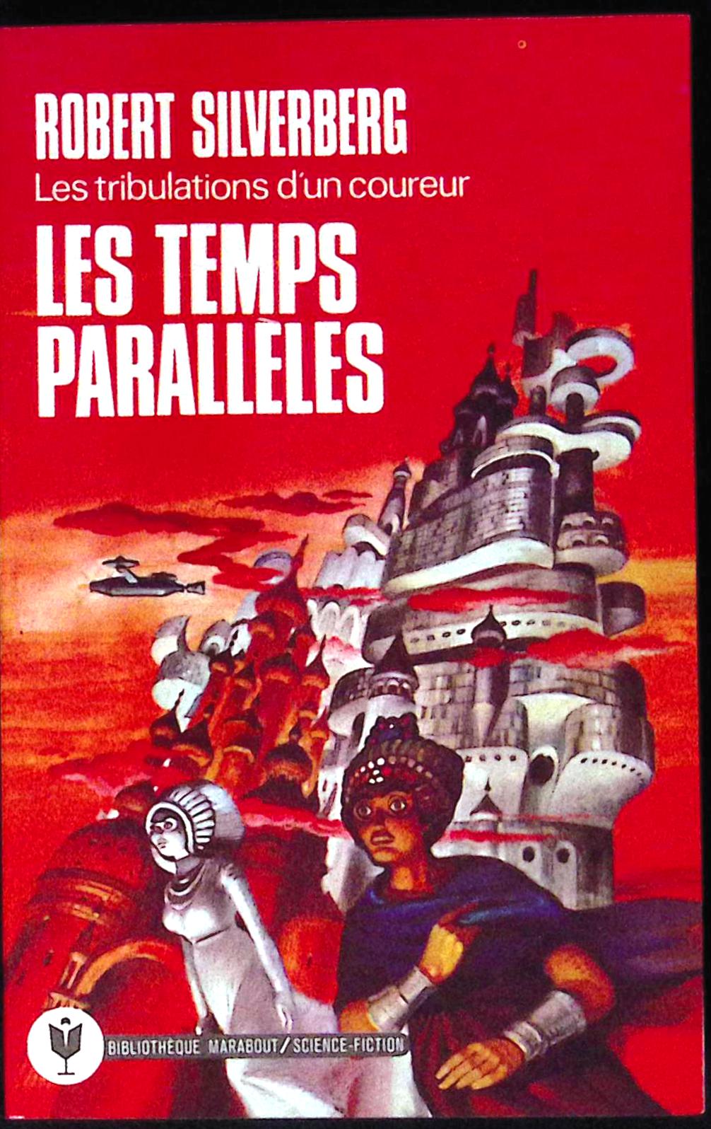 Livre science-fiction - Marabout science-fiction - Robert Silverberg - Les Temps parallèles - n°592 - EO - 1976 - TTBE- Marabout/Gérard