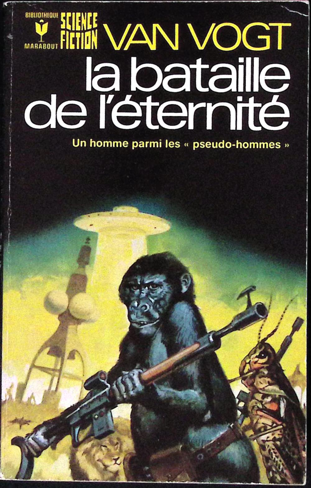 Livre science-fiction - Marabout science-fiction - Alfred Elton Van Vogt - La Bataille de l'éternité - n°461 - EO - 1973 - TTBE- Marabout/Gérard