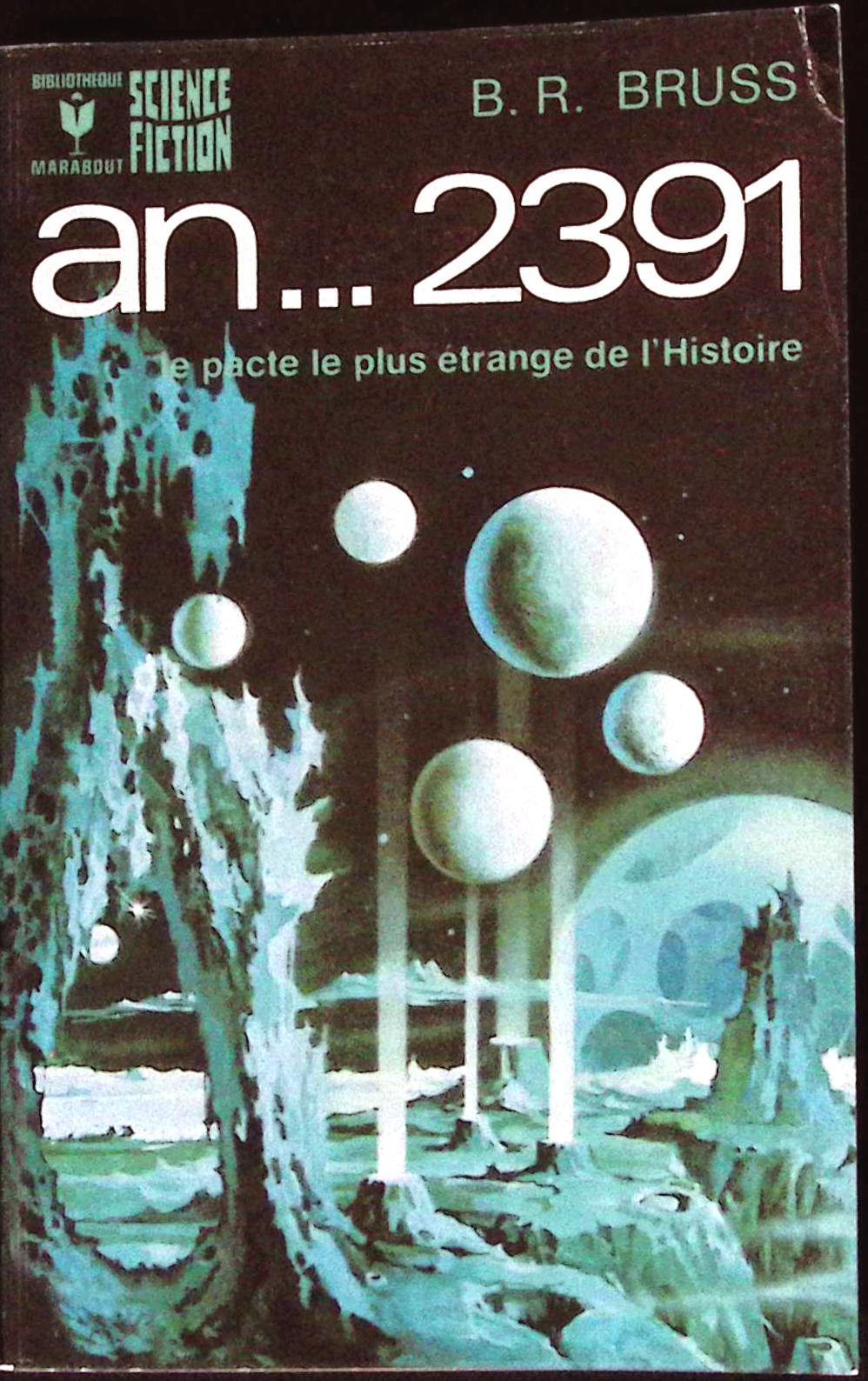 Livre science-fiction - Marabout science-fiction - B.R. Bruss - An... 2391 - n°485 - EO - 1974 - TTBE- Marabout/Gérard
