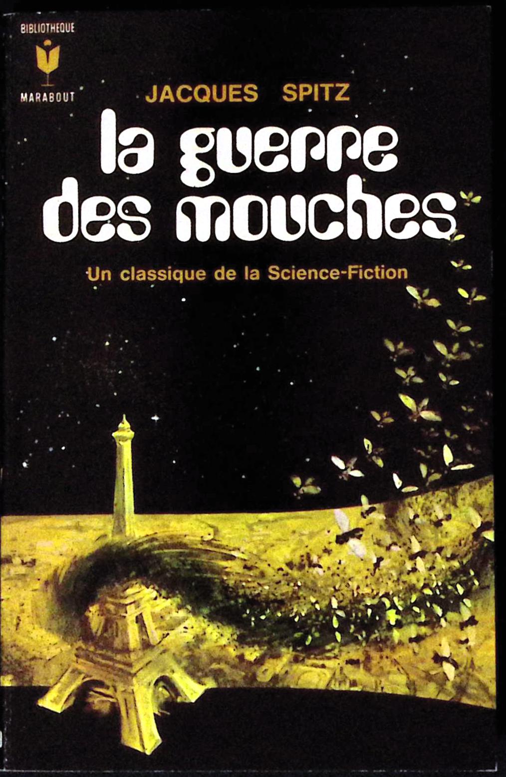 Livre science-fiction - Marabout science-fiction - Jacques Spitz - La Guerre des mouches - n°349 - EO - 1970 - TTBE- Marabout/Gérard