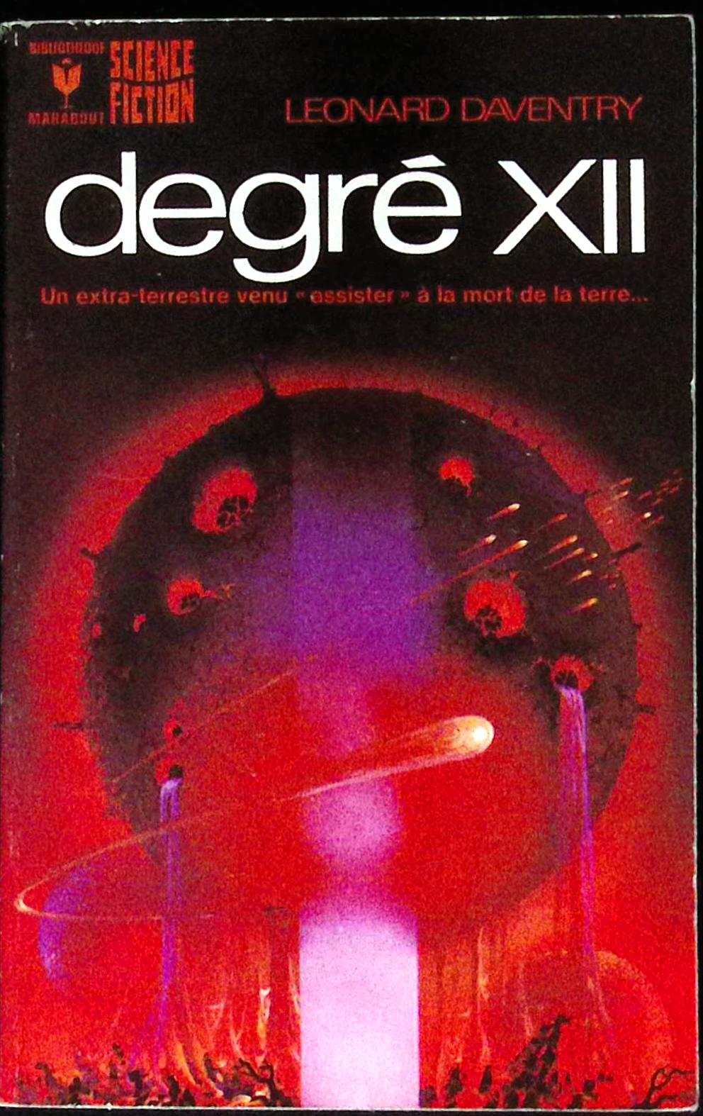 Livre science-fiction - Marabout science-fiction - Leonard (John) Daventry - Degré XII - n°444 - EO - 1973 - TTBE- Marabout/Gérard