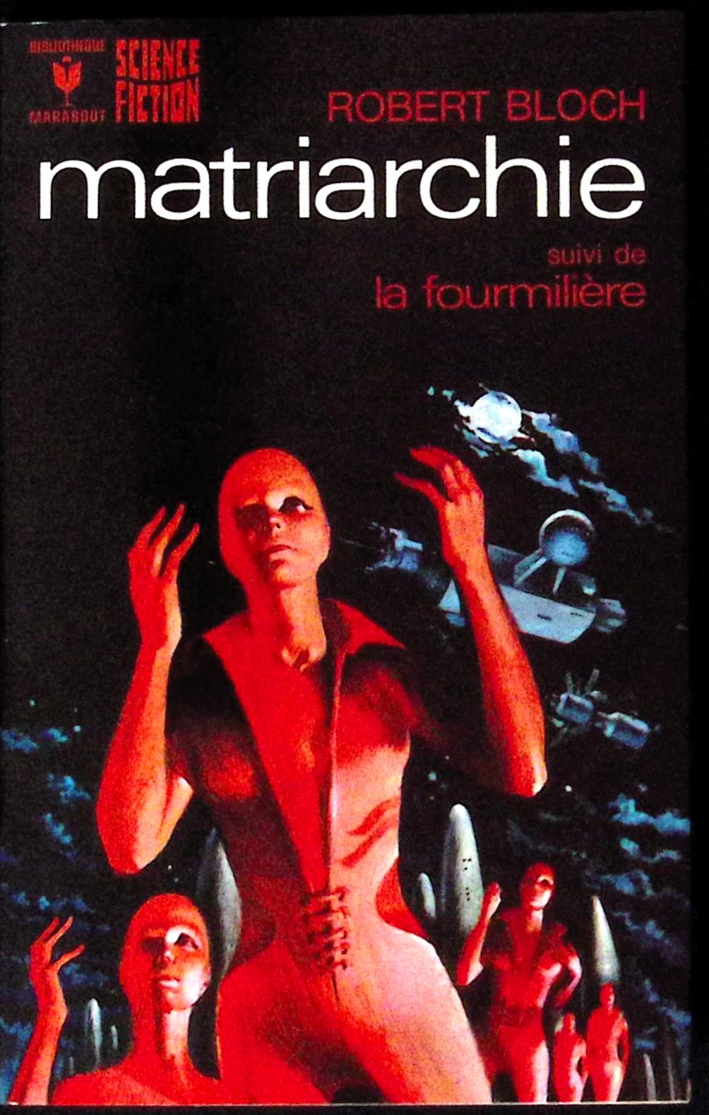 Livre science-fiction - Marabout science-fiction - Robert Bloch - Matriarchie, suivi de La fourmilière - n°566 - EO - 1975 - TTBE- Marabout/Gérard