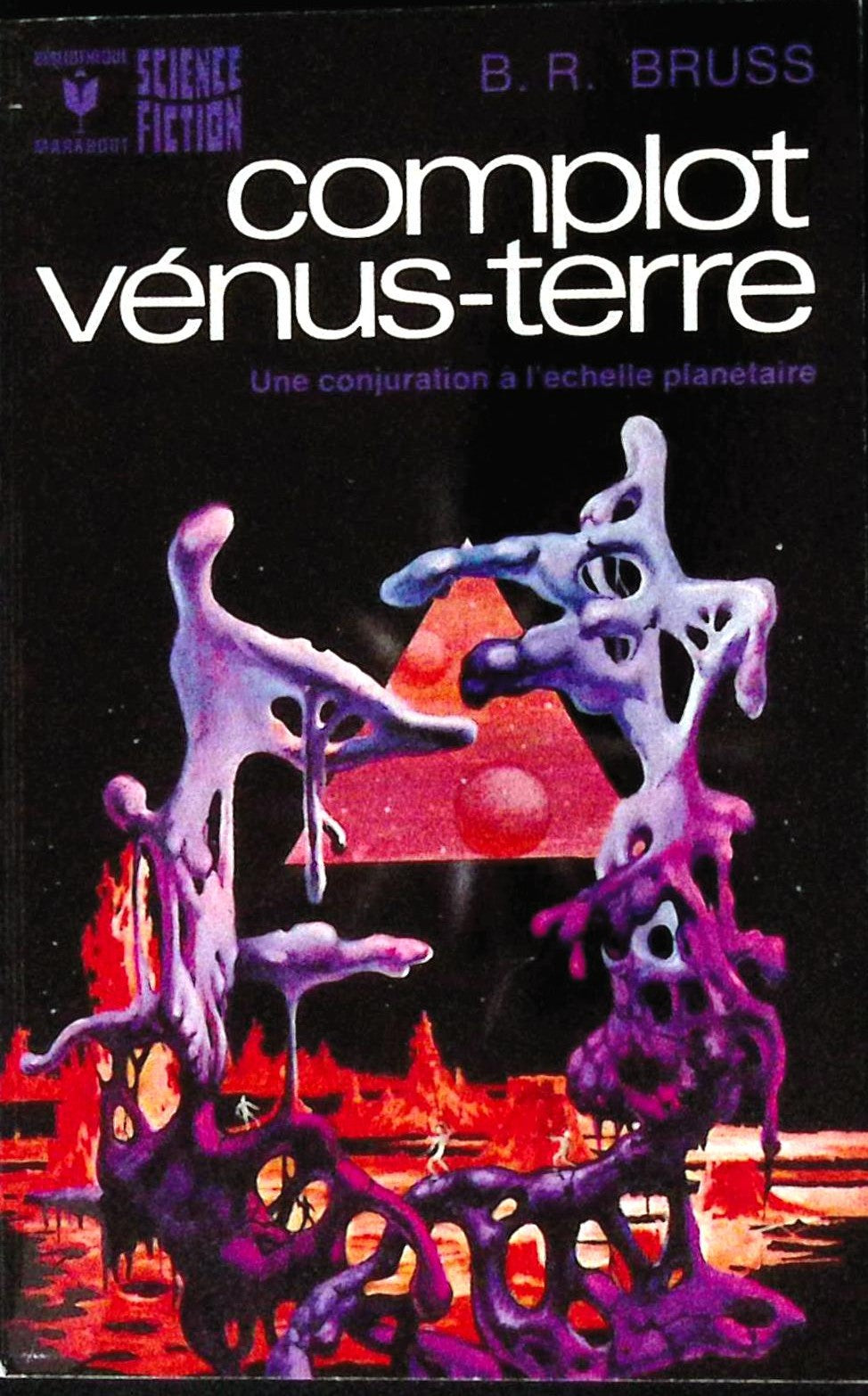 Livre science-fiction - Marabout science-fiction - B.R. Bruss - Complot Vénus-Terre - n°536 - EO - 1975 - TTBE- Marabout/Gérard
