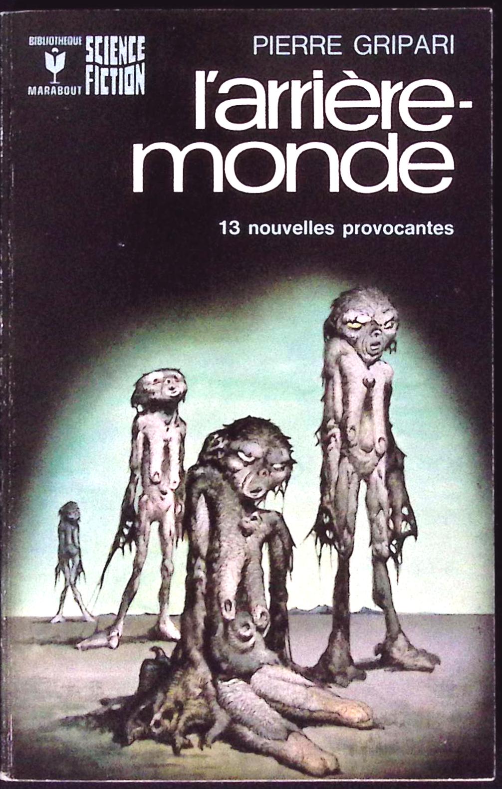 Livre science-fiction - Marabout science-fiction - Pierre Gripari - L'Arrière-monde - n°455 - EO - 1973 - TTBE- Marabout/Gérard