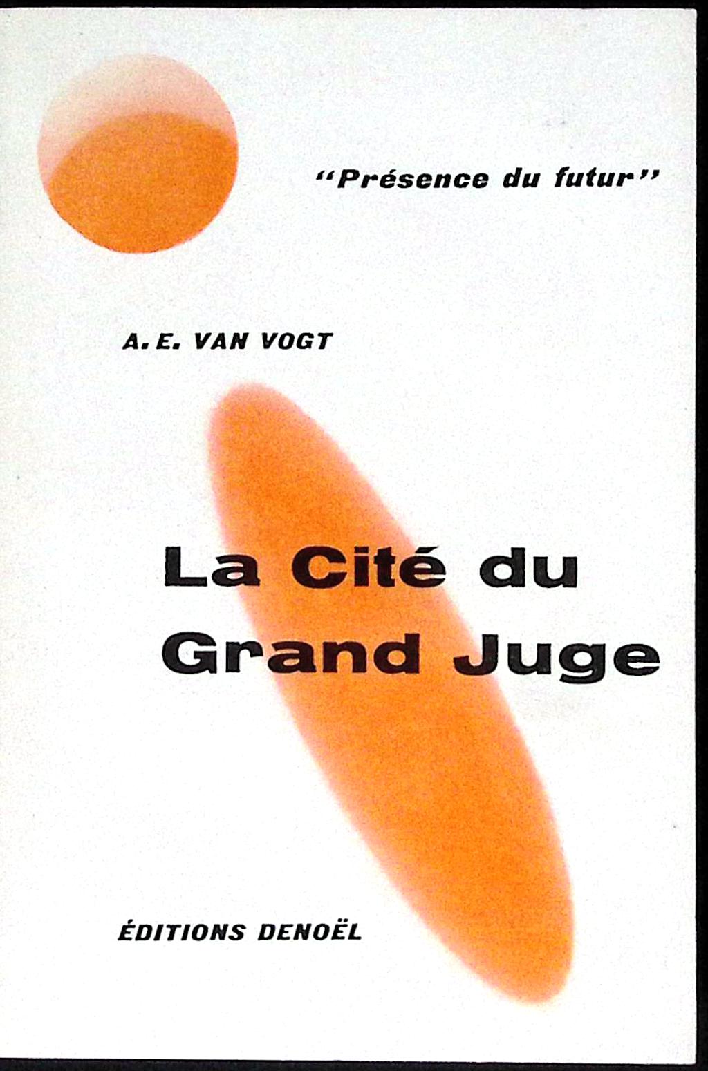 Livre science-fiction - Présence du futur - Alfred Elton Van Vogt - La Cité du Grand Juge - n°24 - EO - 1958 - TTBE - Denoël
