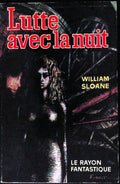 Livre science-fiction - Le rayon fantastique - William Milligan Sloane - Lutte avec la nuit - n°84/85 - EO - 1961 - TTBE- Hachette/Gallimard