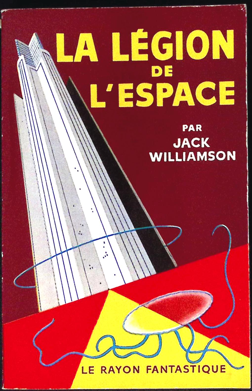 Livre science-fiction - Le rayon fantastique - Jack Williamson - La Légion de l'espace - n°52 - EO - 1958 - TTBE- Hachette/Gallimard