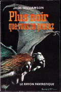 Livre science-fiction - Le rayon fantastique - Jack Williamson - Plus noir que vous ne pensez - n°77 - EO - 1961 - TTBE- Hachette/Gallimard