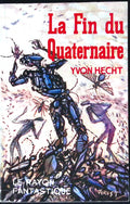Livre science-fiction - Le rayon fantastique - Yvon Hecht - La Fin du Quaternaire - n°90 - EO - 1962 - TTBE- Hachette/Gallimard