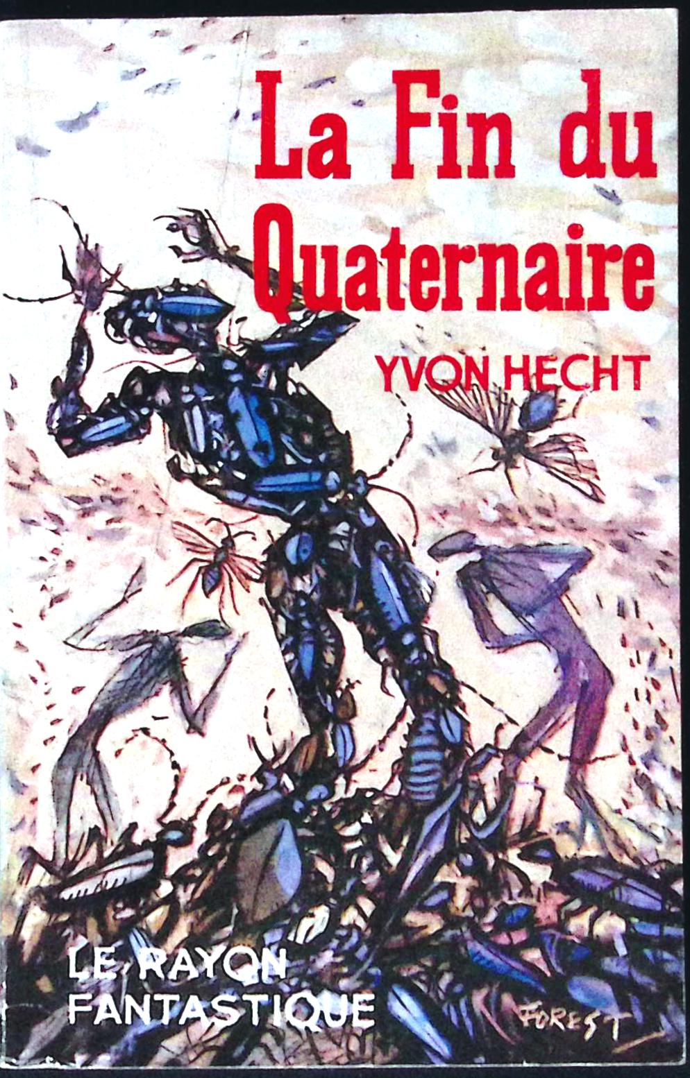 Livre science-fiction - Le rayon fantastique - Yvon Hecht - La Fin du Quaternaire - n°90 - EO - 1962 - TTBE- Hachette/Gallimard