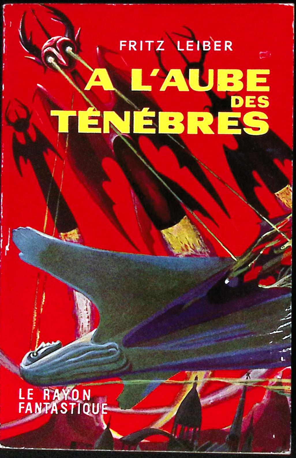 Livre science-fiction - Le rayon fantastique - Fritz Leiber - A l'aube des ténèbres - n°61 - EO - 1958 - TTBE- Hachette/Gallimard