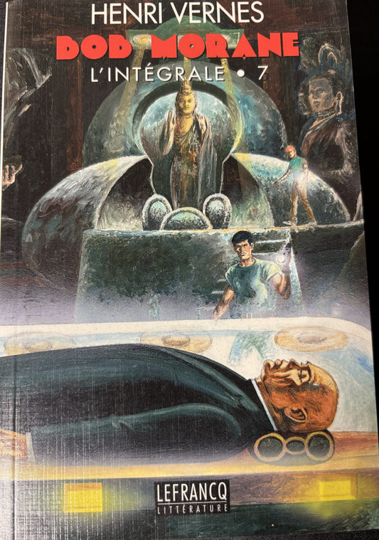 Livre - Bob Morane Intégrale - L'Intégrale 7 - Henri Vernes - EO - 1998- TTBE - Lefrancq