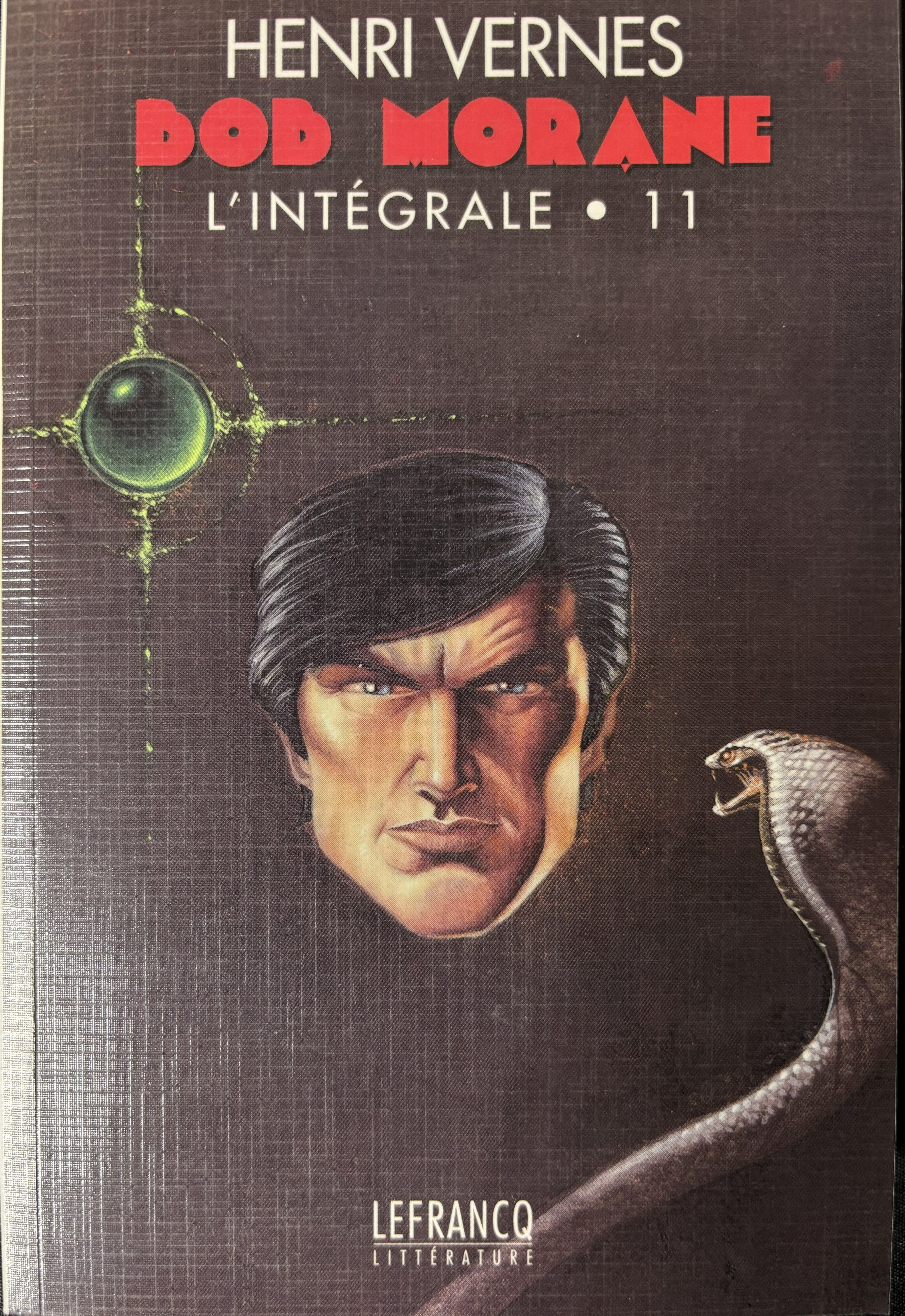 Livre - Bob Morane Intégrale - L'Intégrale 11 - Henri Vernes - EO - 1998- TTBE - Lefrancq