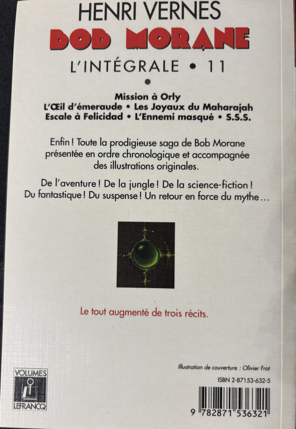 Livre - Bob Morane Intégrale - L'Intégrale 11 - Henri Vernes - EO - 1998- TTBE - Lefrancq
