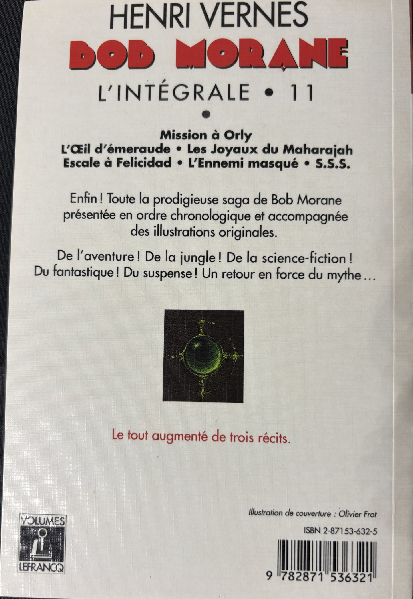 Livre - Bob Morane Intégrale - L'Intégrale 11 - Henri Vernes - EO - 1998- TTBE - Lefrancq