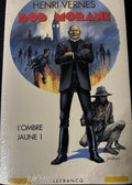 Livre - Bob Morane Intégrale - L'Ombre Jaune 1 - Henri Vernes - EO - 1999 - TTBE - Lefrancq