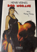 Livre - Bob Morane Intégrale - Miss Ylang-Ylang 2 - Henri Vernes - EO - 1998 - TTBE - Lefrancq