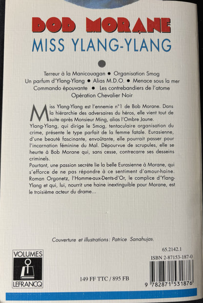 Livre - Bob Morane Intégrale - Miss Ylang-Ylang - Henri Vernes - EO - 1995 - TTBE - Lefrancq