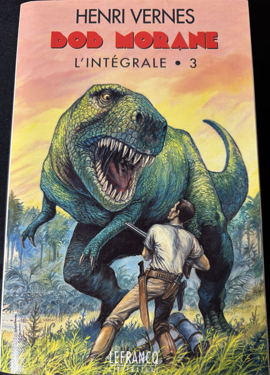 Livre - Bob Morane Intégrale - L'Intégrale 3 - Henri Vernes - EO - 1995- TTBE - Lefrancq