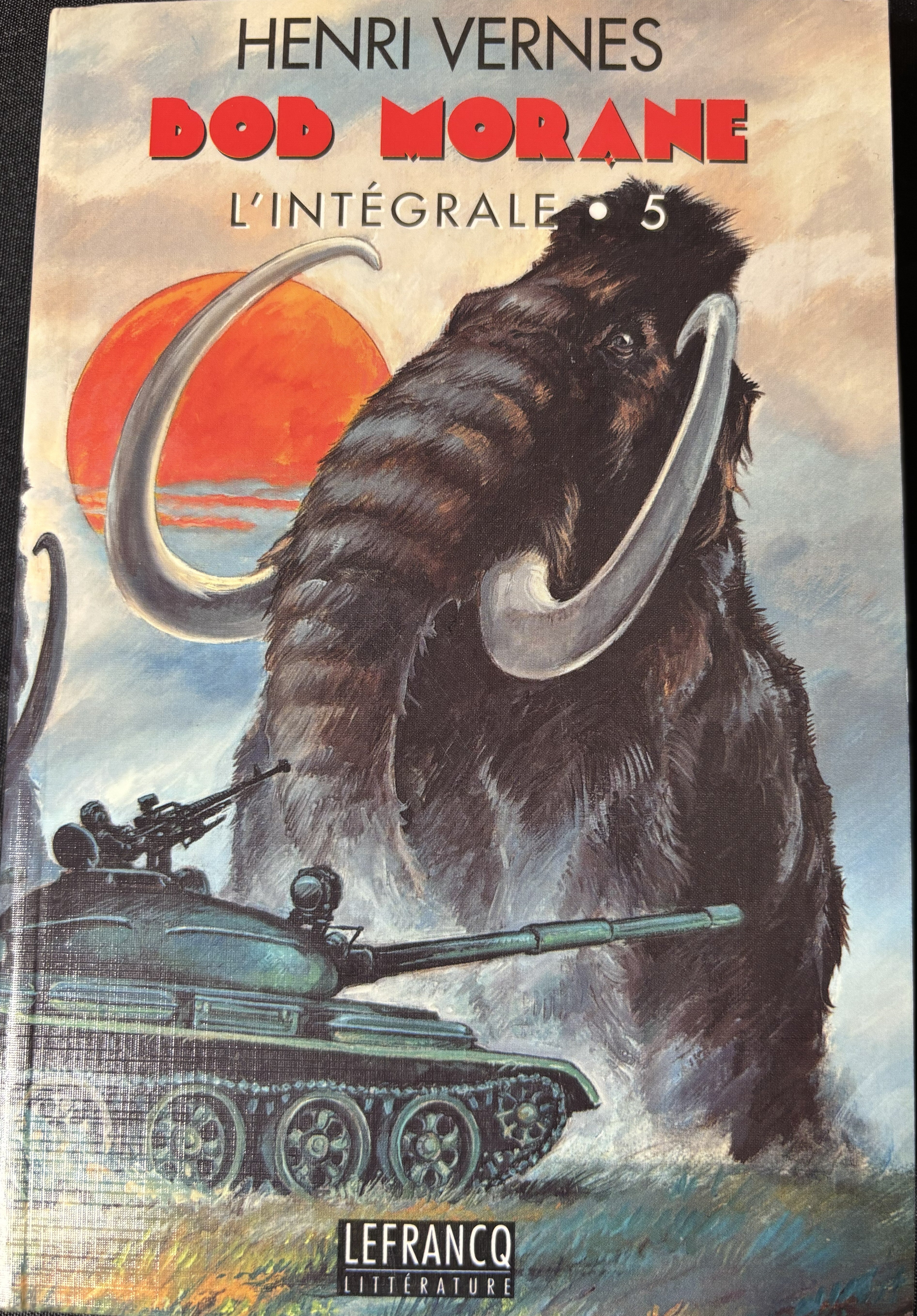 Livre - Bob Morane Intégrale - L'Intégrale 5 - Henri Vernes - EO - 1997- TTBE - Lefrancq