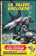 Livre - Henri Vernes - Bob Morane - La galère engloutie - Numéro 21 - TYPE 1 - EO -  1954 - BE- Marabout junior