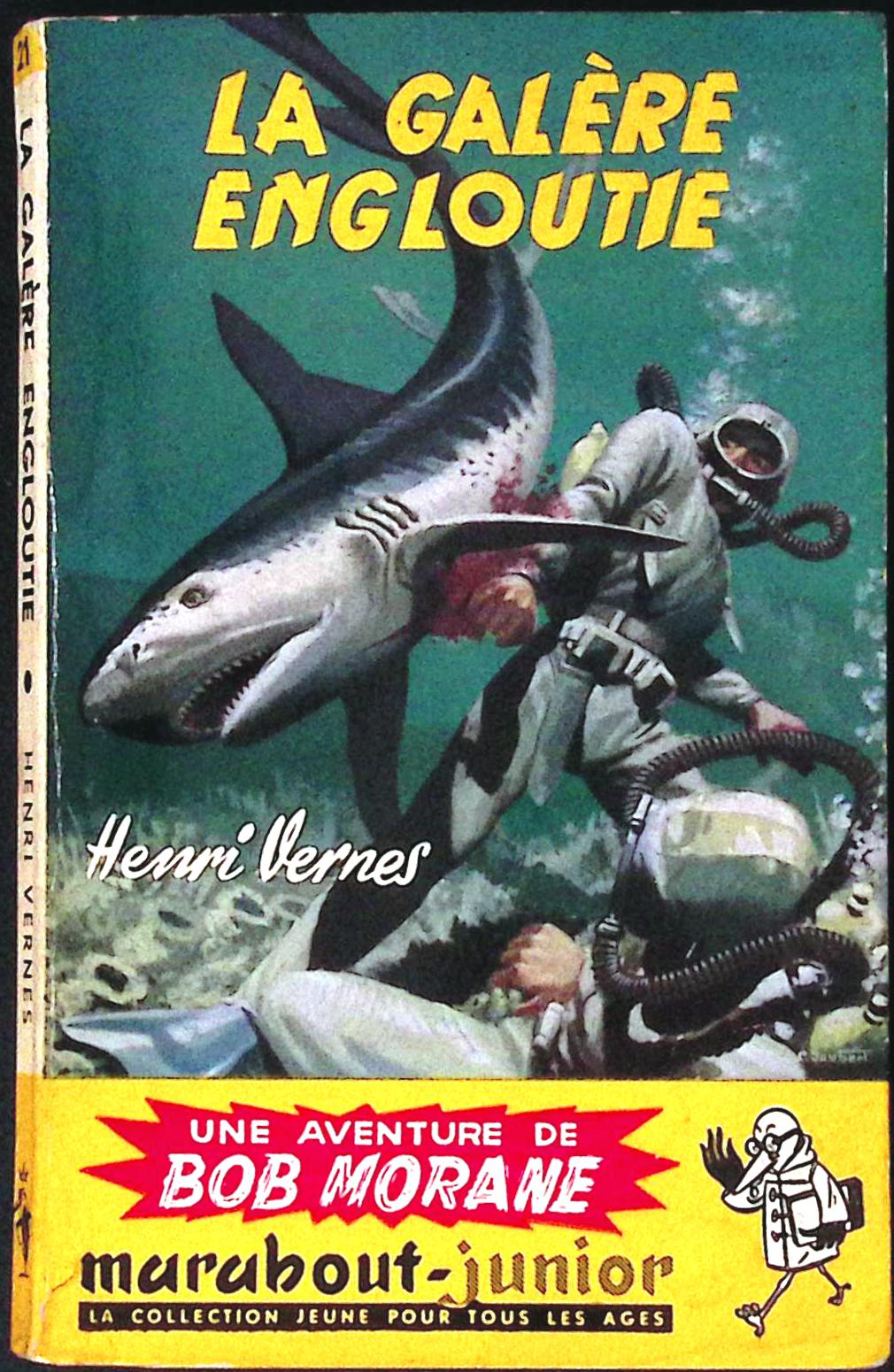 Livre - Henri Vernes - Bob Morane - La galère engloutie - Numéro 21 - TYPE 1 - EO -  1954 - BE- Marabout junior