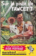 Livre - Henri Vernes - Bob Morane - Sur la piste de Fawcett - Numéro 26 - TYPE 1 - RE -  1956 - BE- Marabout junior