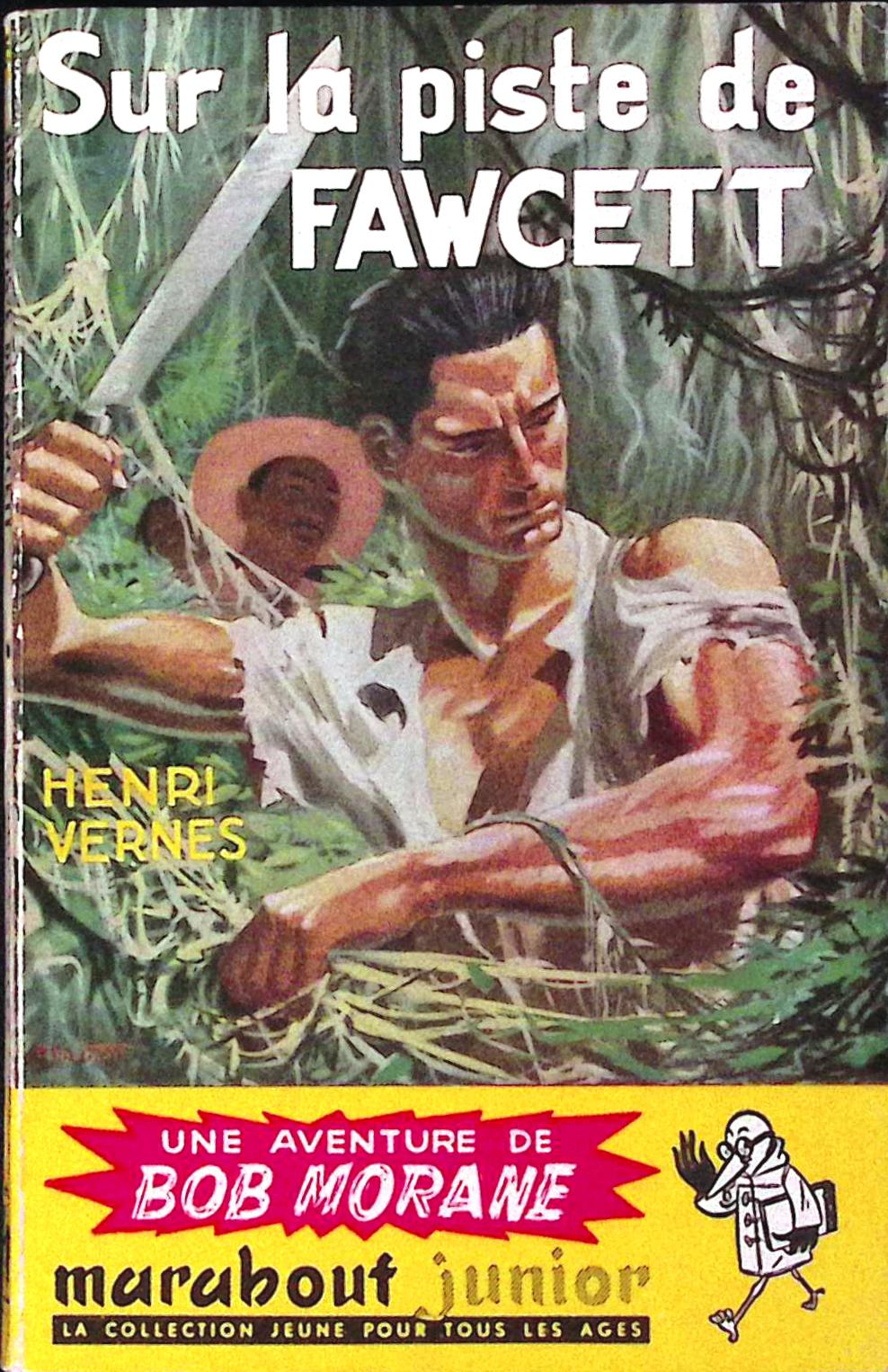 Livre - Henri Vernes - Bob Morane - Sur la piste de Fawcett - Numéro 26 - TYPE 1 - RE -  1956 - BE- Marabout junior
