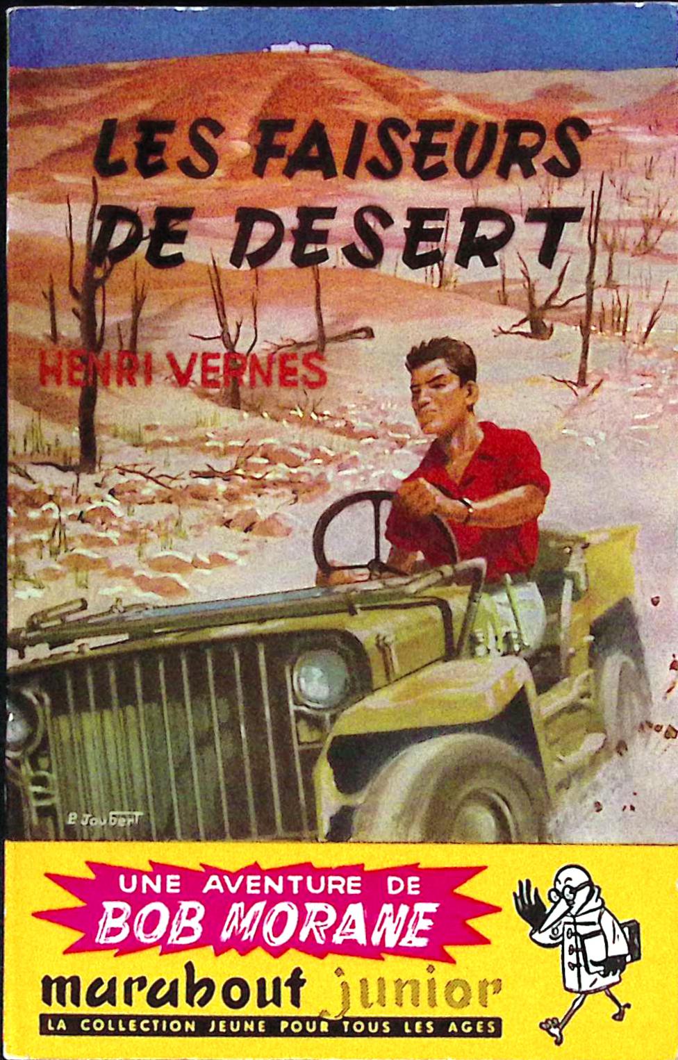 Livre - Henri Vernes - Bob Morane - Les faiseurs de désert - Numéro 42 - TYPE 1 - RE -  1957 - TBE- Marabout junior