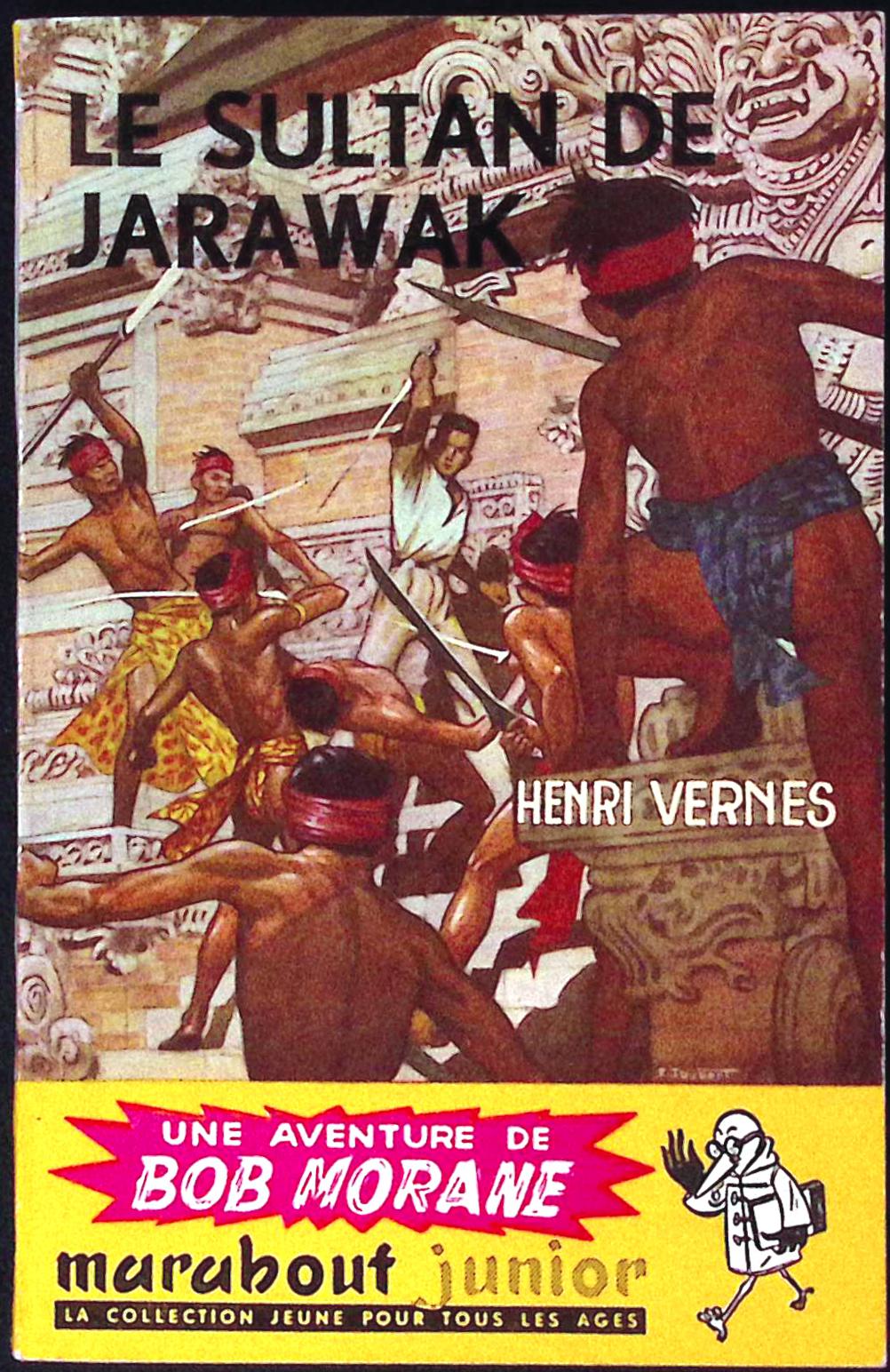 Livre - Henri Vernes - Bob Morane - Le sultan de Jarawak - Numéro 46 - TYPE 1 - RE -  1960 - TBE- Marabout junior