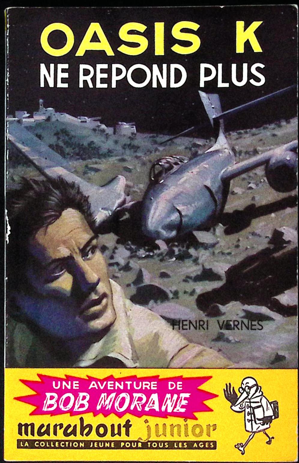 Livre - Henri Vernes - Bob Morane - Oasis K ne répond plus - Numéro 50 - TYPE 1 - RE -  1959 - TBE- Marabout junior