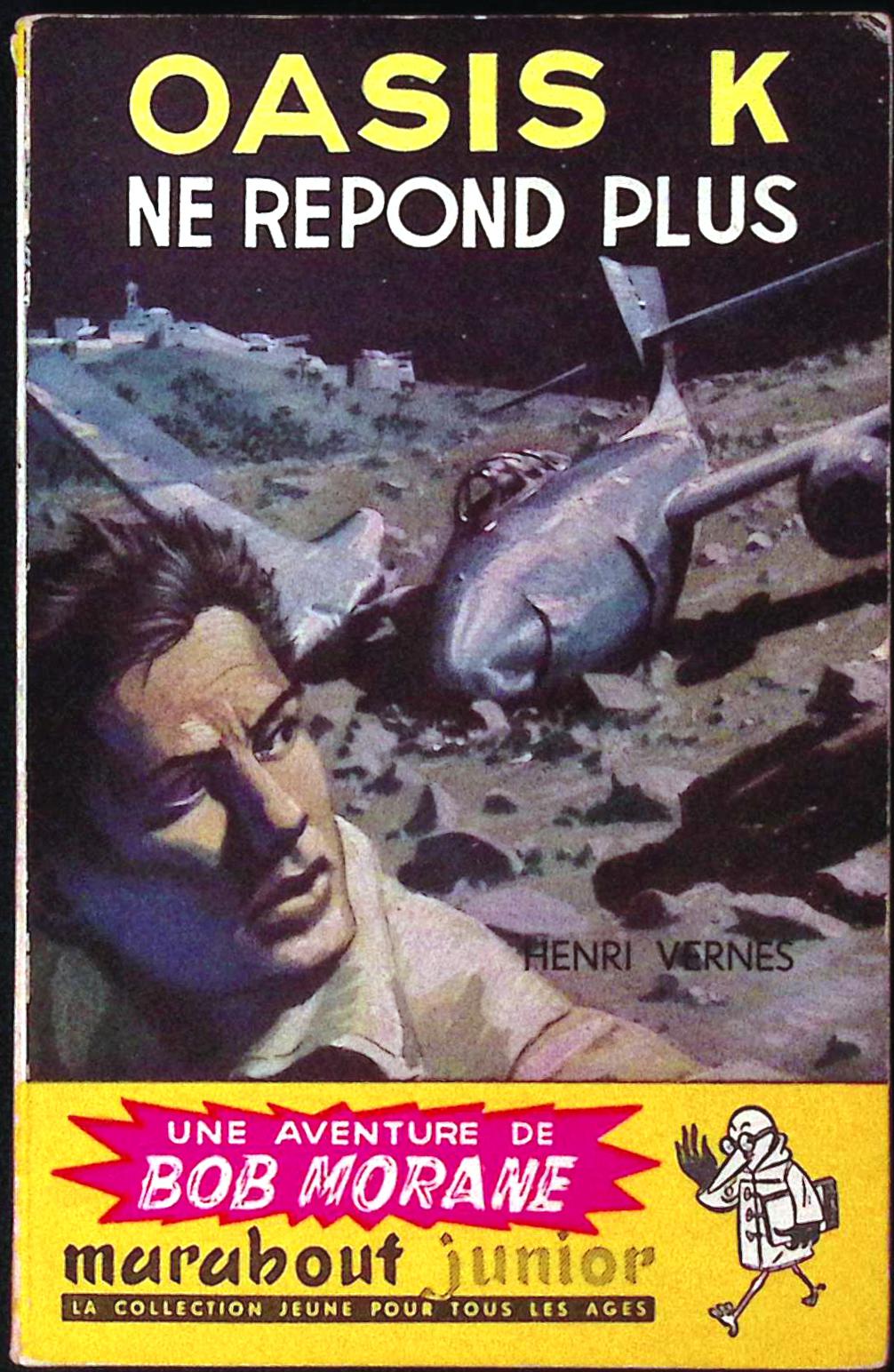 Livre - Henri Vernes - Bob Morane - Oasis K ne répond plus - Numéro 50 - TYPE 1 - RE -  1958 - BE- Marabout junior
