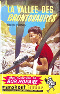 Livre - Henri Vernes - Bob Morane - La Vallée des Brontosaures - Numéro 54 - TYPE 1 - EO -  1955 - TBE- Marabout junior