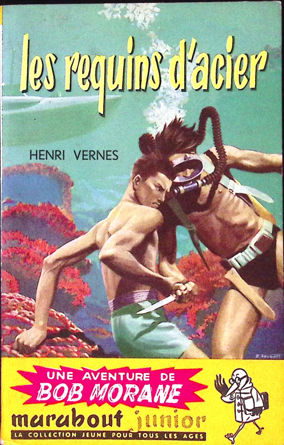 Livre - Henri Vernes - Bob Morane - Les Requins d'acier - Numéro 58 - TYPE 1 - EO -  1955 - TBE- Marabout junior