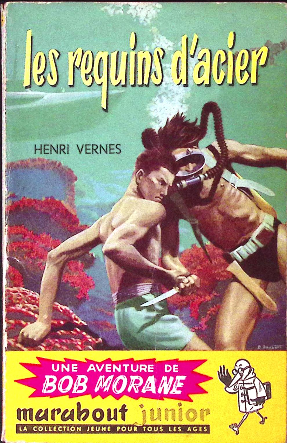 Livre - Henri Vernes - Bob Morane - Les Requins d'acier - Numéro 58 - TYPE 1 - RE -  1956 - BE- Marabout junior