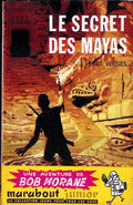 Livre - Henri Vernes - Bob Morane - Le Secret des Mayas - Numéro 62 - TYPE 1 - EO -  1955 - BE- Marabout junior