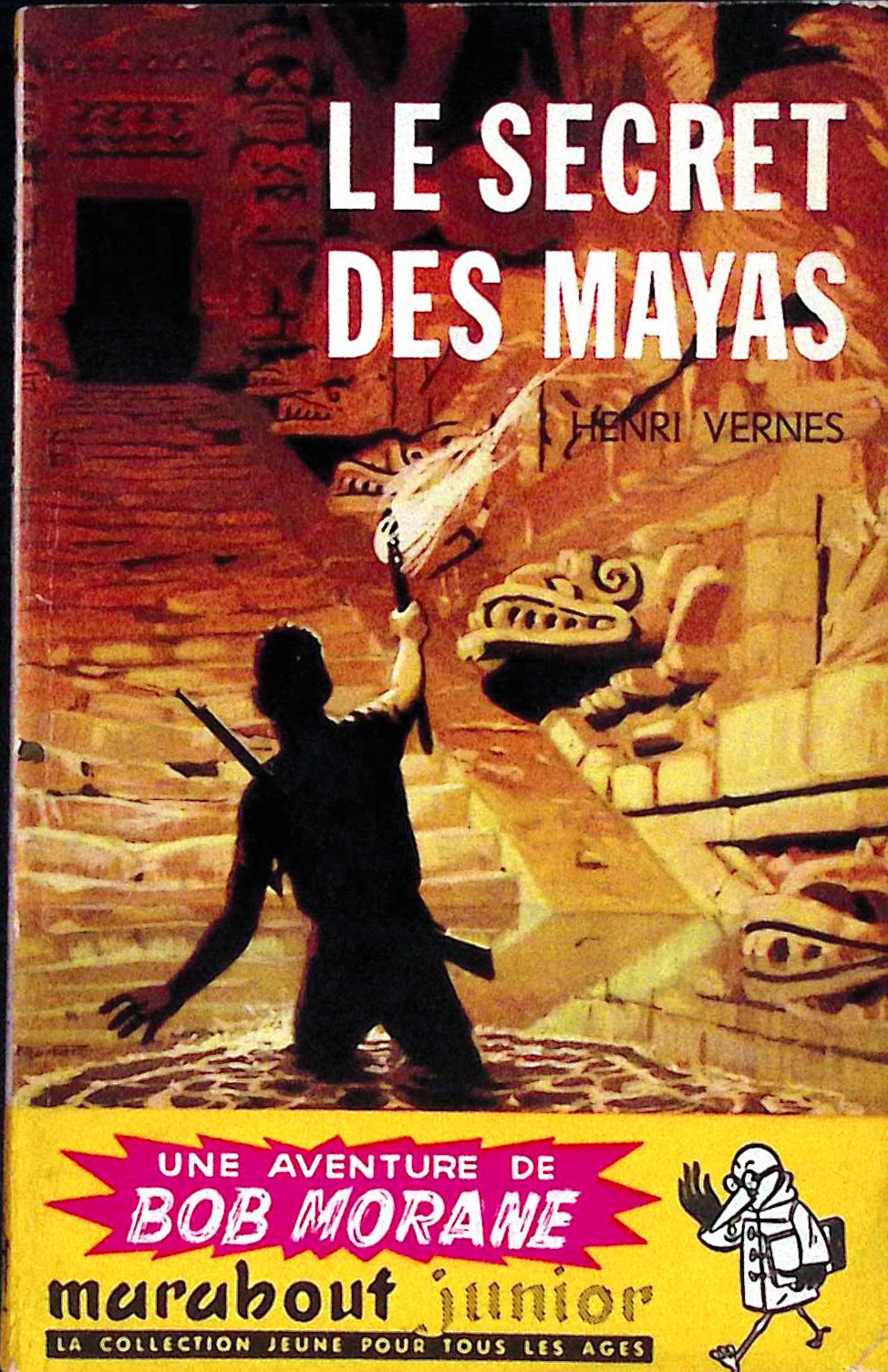 Livre - Henri Vernes - Bob Morane - Le Secret des Mayas - Numéro 62 - TYPE 1 - EO -  1955 - BE- Marabout junior