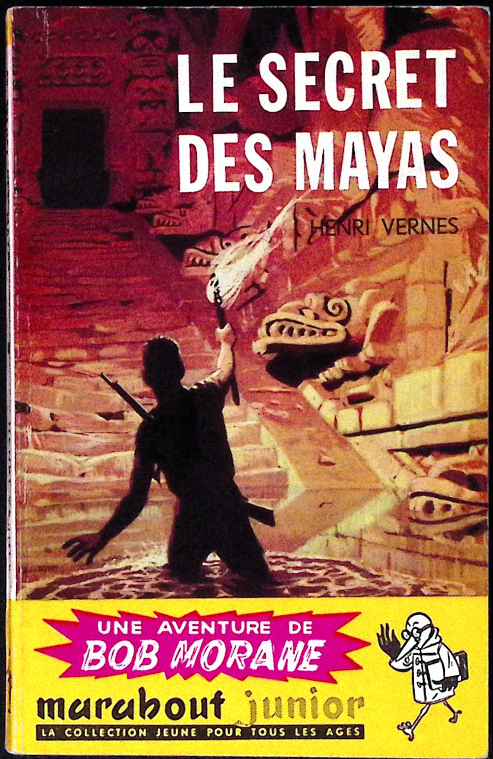 Livre - Henri Vernes - Bob Morane - Le Secret des Mayas - Numéro 62 - TYPE 1 - RE -  1958 - TBE- Marabout junior