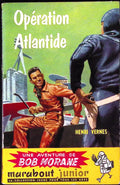 Livre - Henri Vernes - Bob Morane - Opération Atlantide - Numéro 70 - TYPE 1 - EO -  1956 - BE- Marabout junior