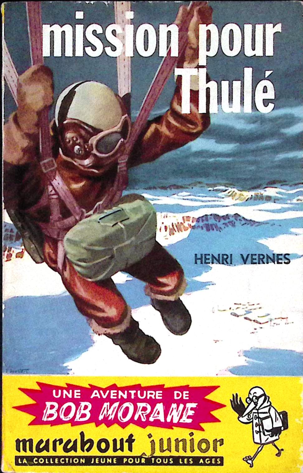 Livre - Henri Vernes - Bob Morane - Mission pour Thulé - Numéro 78 - TYPE 1 - EO -  1956 - TBE- Marabout junior