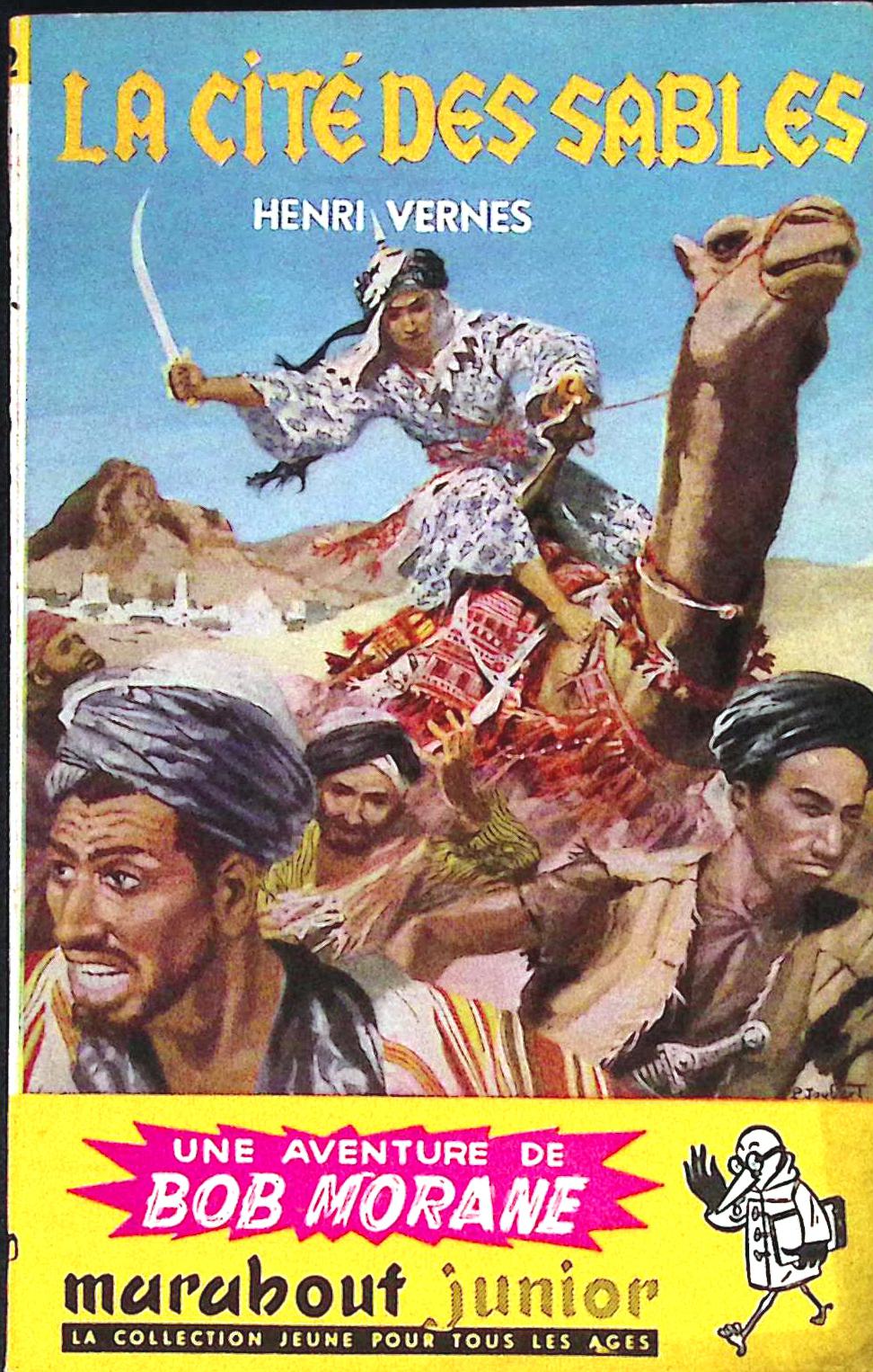 Livre - Henri Vernes - Bob Morane - La Cités des Sables - Numéro 82 - TYPE 1 - RE -  1958 - TBE- Marabout junior