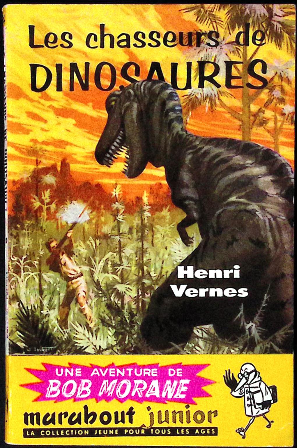 Livre - Henri Vernes - Bob Morane - Les chasseurs de Dinosaures - Numéro 94 - TYPE 1 - EO -  1957 - TBE- Marabout junior
